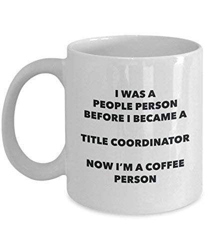 Title Coordinator Coffee Person Mug - Funny Tea Cocoa Cup - Birthday Christmas Coffee Lover Cute Gag Gifts Idea