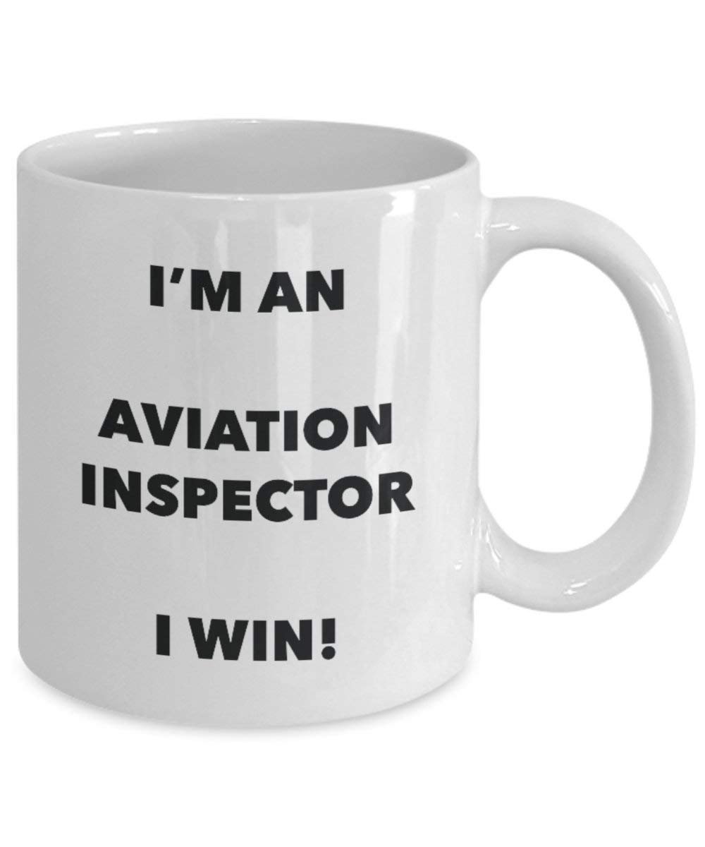 Aviation Inspector Mug - I'm an Aviation Inspector I win! - Funny Coffee Cup - Novelty Birthday Christmas Gag Gifts Idea
