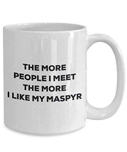 The More People I Meet The More I Like My Maspyr Mug - Funny Coffee Cup - Christmas Dog Lover Cute Gag Gifts Idea
