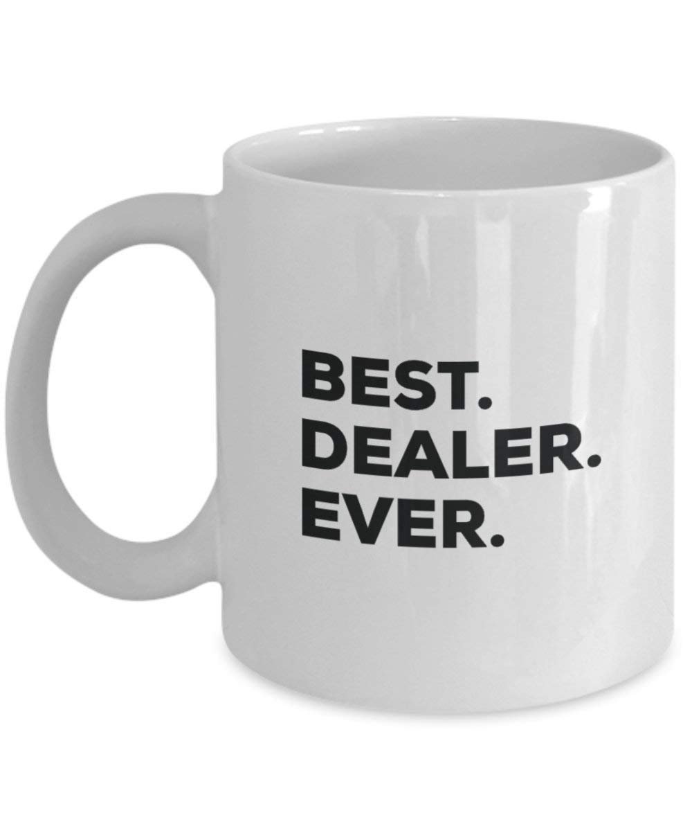 Best Dealer Ever Mug - Funny Coffee Cup -Thank You Appreciation for Christmas Birthday Holiday Unique Gift Ideas