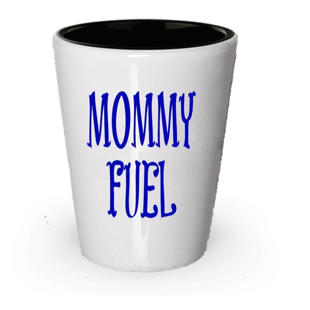 Mommy Fuel Shot Glass - Funny Gift Present For Mom (6)
