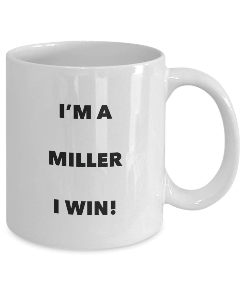 I'm a Miller Mug I win - Funny Coffee Cup - Novelty Birthday Christmas Gag Gifts Idea