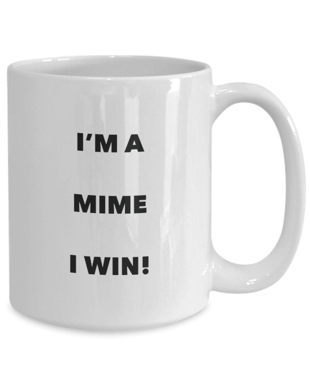 I'm a Mime Mug I win - Funny Coffee Cup - Novelty Birthday Christmas Gag Gifts Idea