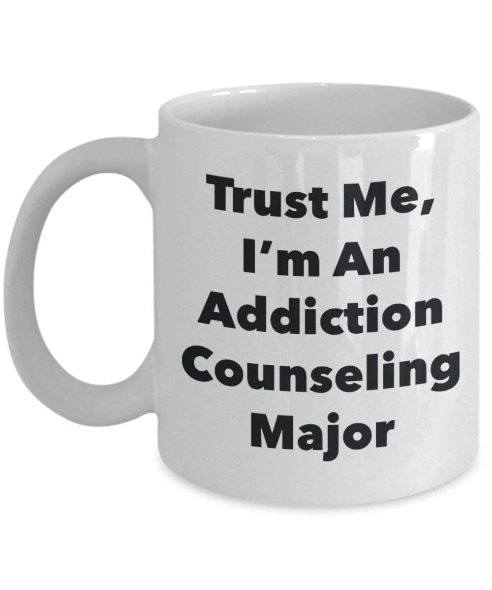 Trust Me, I 'm ein Addiction Beratung Major Becher – Lustige Kaffee Tasse – Cute Gag Geschenke Ideen für Freunde und Klassenkameraden