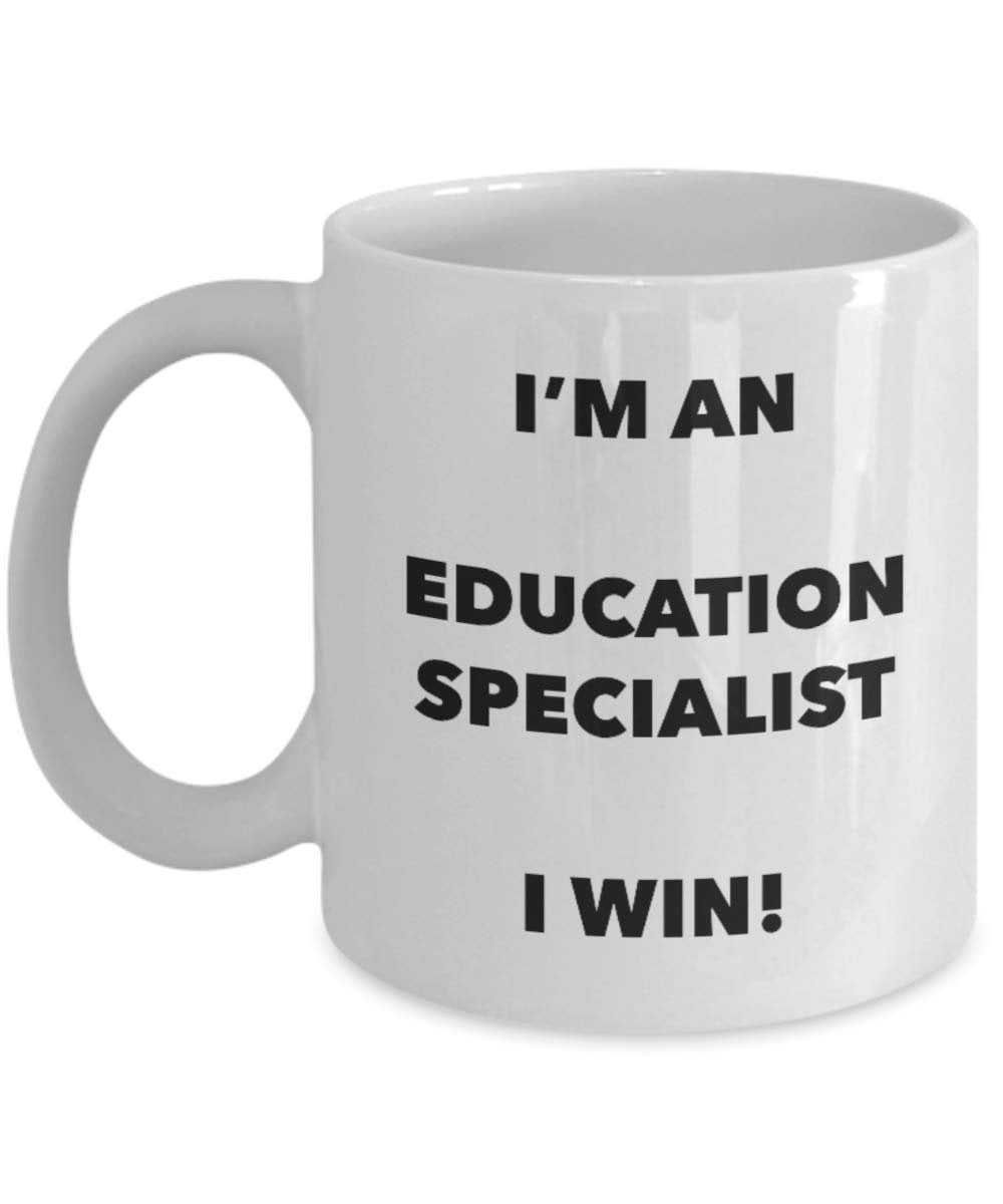 I'm an Education Specialist I win! - Funny Coffee Cup - Novelty Birthday Christmas Gag Gifts Idea