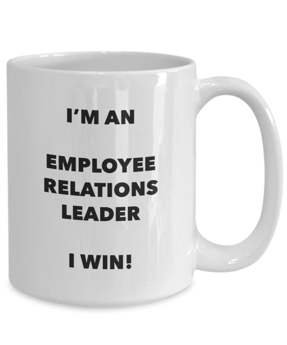 I'm an Employee Relations Leader Mug I win - Funny Coffee Cup - Novelty Birthday Christmas Gag Gifts Idea