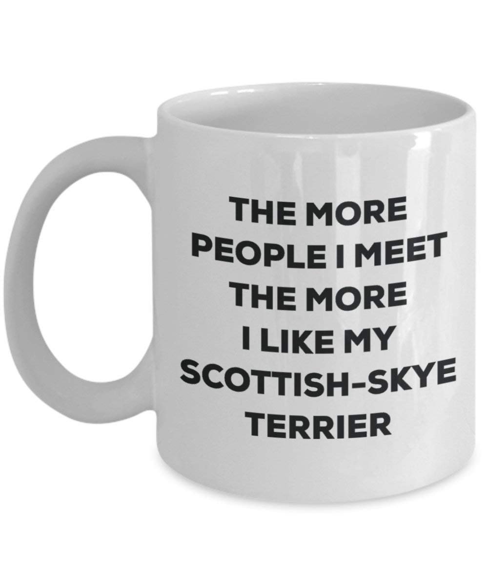Le plus de personnes I Meet the More I Like My Scottish-skye terrier Mug de Noël – Funny Tasse à café – amateur de chien mignon Gag Gifts Idée 15oz blanc
