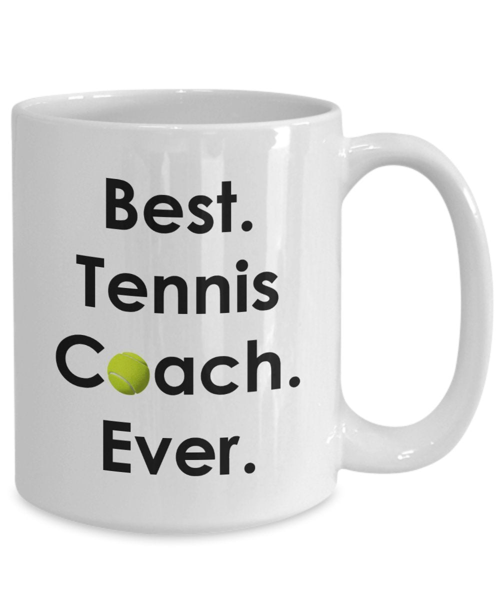 Gift for Tennis Coach – Best Tennis Coach Ever Mug - Funny Tea Hot Cocoa Coffee Cup - Novelty Birthday Christmas Anniversary Gag Gifts Idea