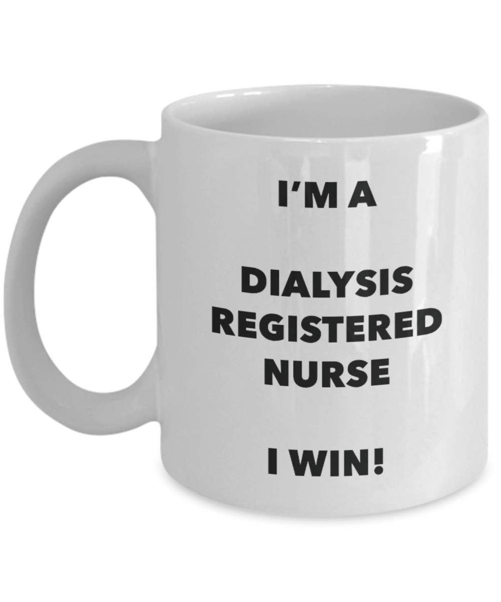 I'm a Dialysis Registered Nurse Mug I win! - Funny Coffee Cup - Novelty Birthday Christmas Gag Gifts Idea