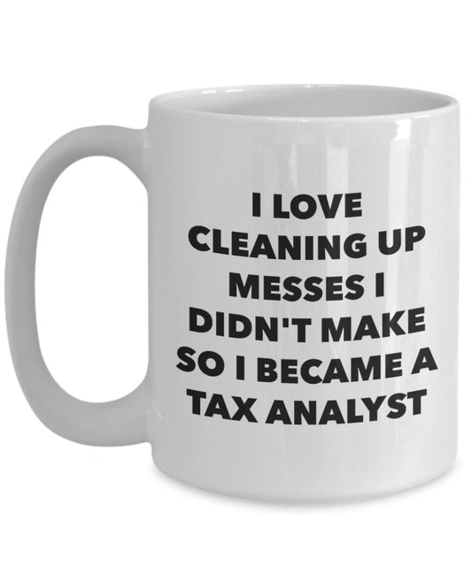 I Became a Tax Analyst Mug - Coffee Cup - Tax Analyst Gifts - Funny Novelty Birthday Present Idea