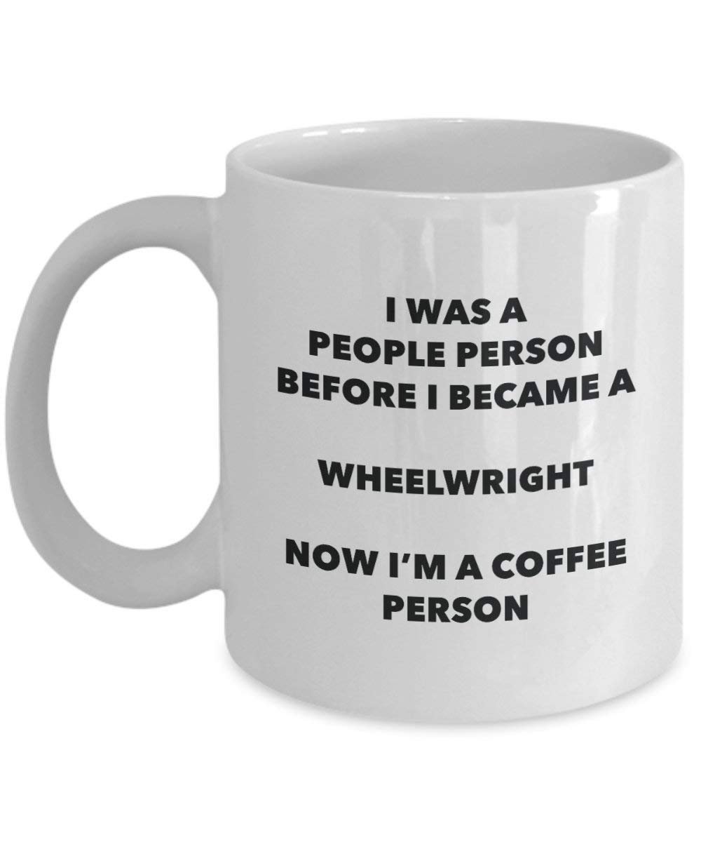 Wheelwright Coffee Person Mug - Funny Tea Cocoa Cup - Birthday Christmas Coffee Lover Cute Gag Gifts Idea