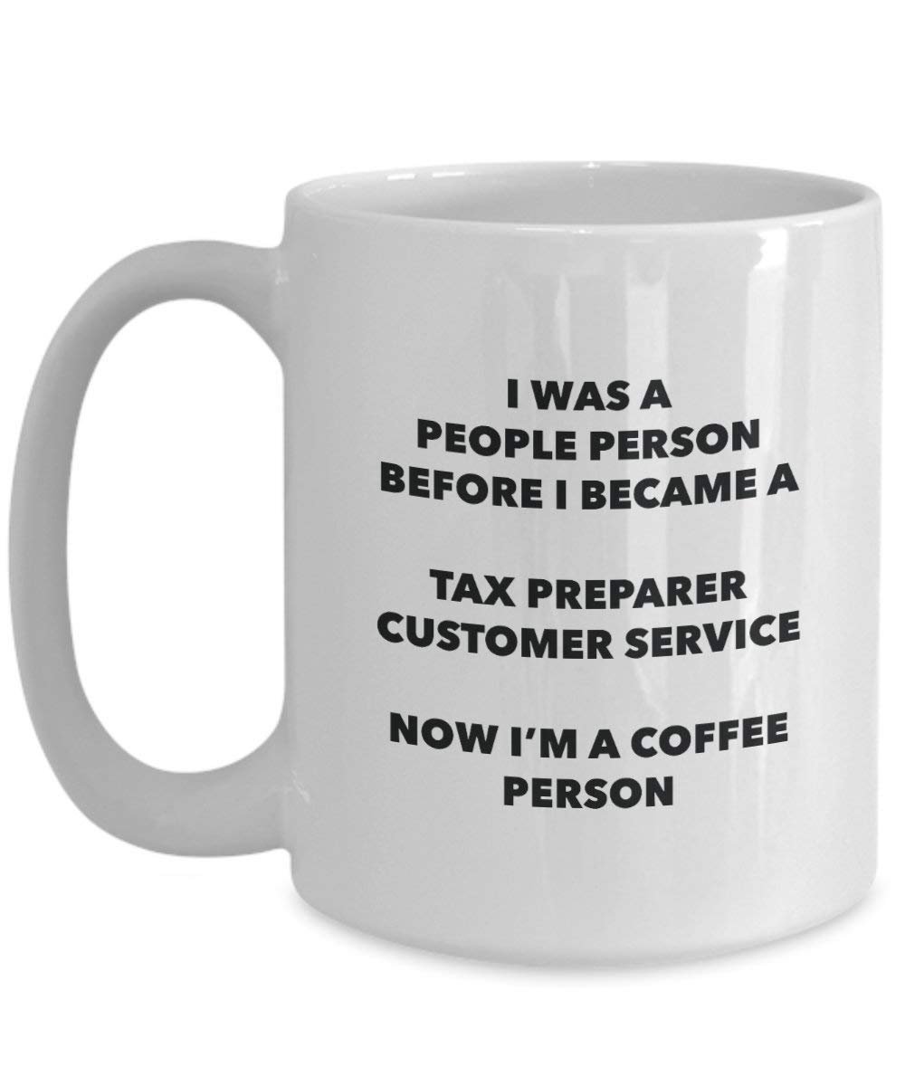 Tax Preparer Customer Service Coffee Person Mug - Funny Tea Cocoa Cup - Birthday Christmas Coffee Lover Cute Gag Gifts Idea