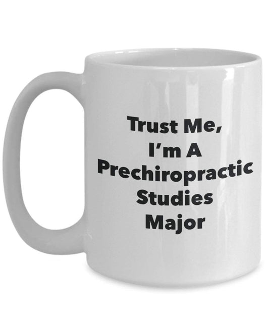 Trust Me, I'm a Prechiropractic études principaux Mug rigolo – Tasse à café – Cute Graduation Gag Gifts idées pour vos amis et Camarades de classe 15oz blanc