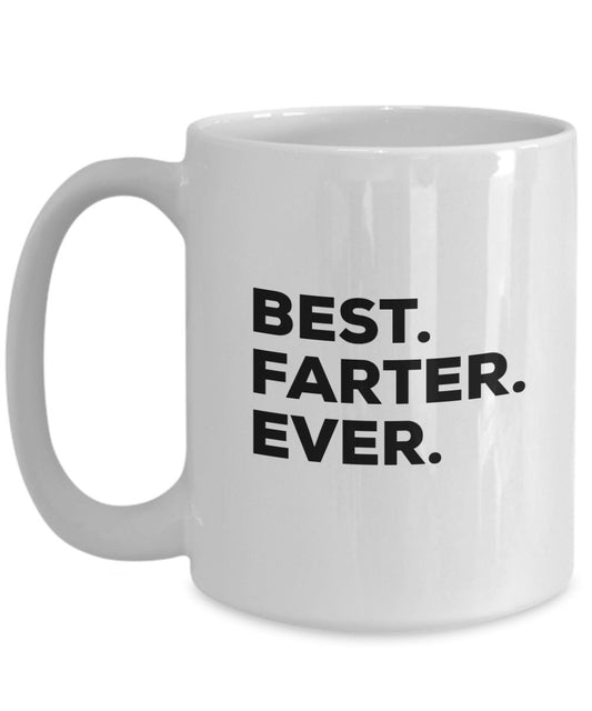 Best Farter Ever Mug - Coffee Cup - Happy Grand Novelty Gift Idea - 11 or 15 Ounce - Dad Daddy Father - Funny Gag Gift - For A Novelty Present Idea -