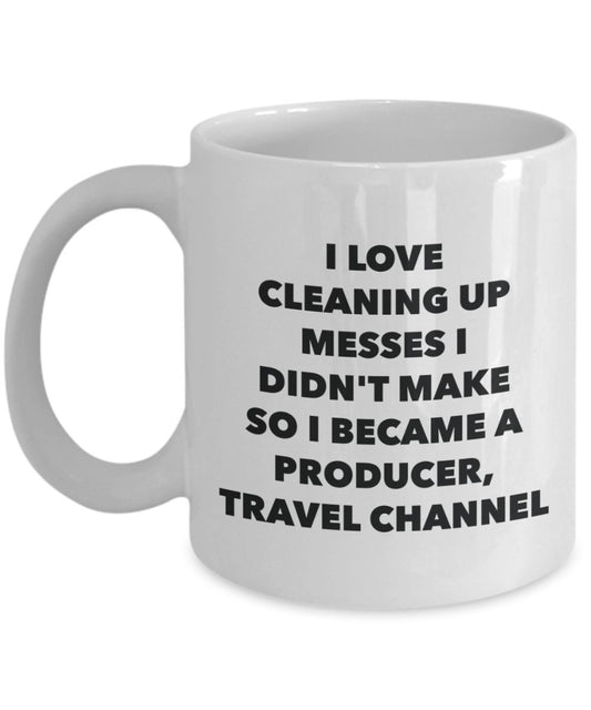 I Became a Producer, Travel Channel Mug -Funny Tea Hot Cocoa Coffee Cup - Novelty Birthday Christmas Anniversary Gag Gifts Idea