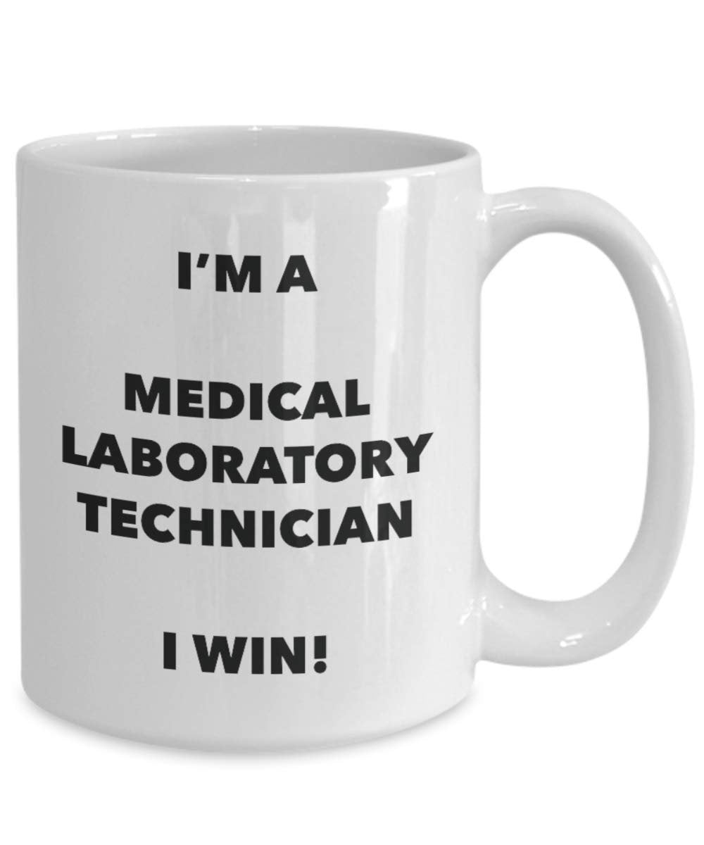 I'm a Medical Laboratory Technician Mug I win - Funny Coffee Cup - Novelty Birthday Christmas Gag Gifts Idea