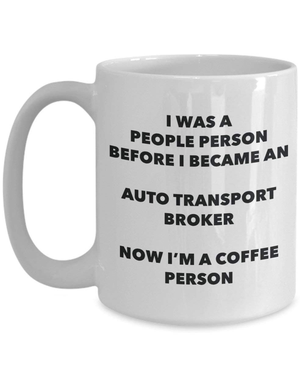 Auto Transport Broker Coffee Person Mug - Funny Tea Cocoa Cup - Birthday Christmas Coffee Lover Cute Gag Gifts Idea