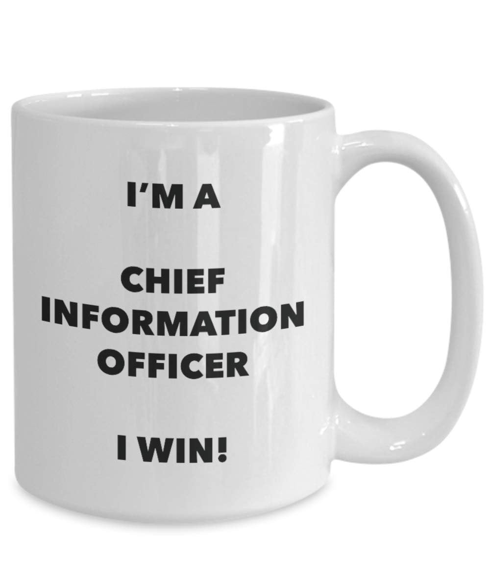 Chief Information Officer Mug - I'm a Chief Information Officer I win! - Funny Coffee Cup - Novelty Birthday Christmas Gag Gifts Idea