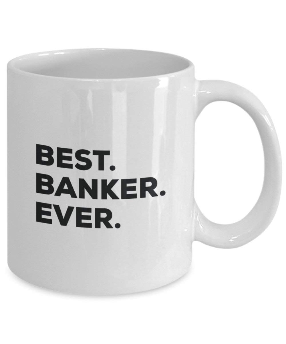 Best Banker Ever Mug - Funny Coffee Cup -Thank You Appreciation for Christmas Birthday Holiday Unique Gift Ideas