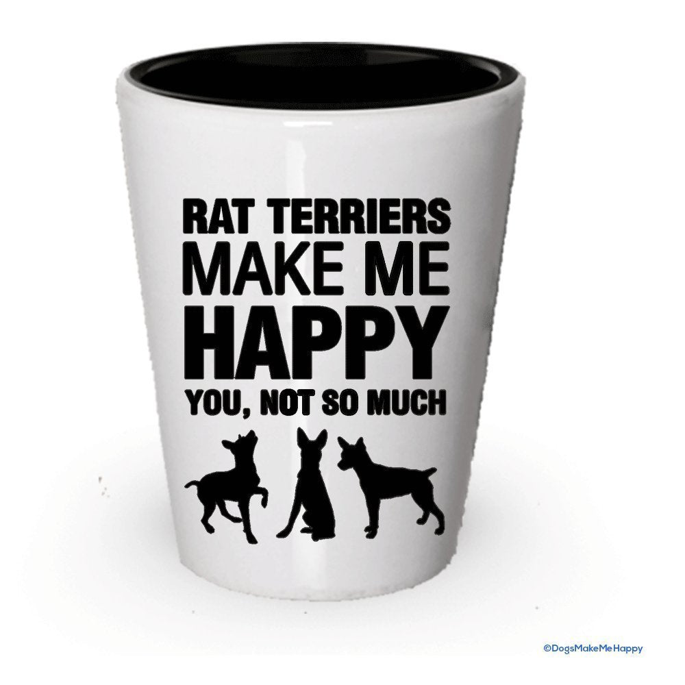 Rat Terriers Make Me Happy- Funny Shot Glasses (1)