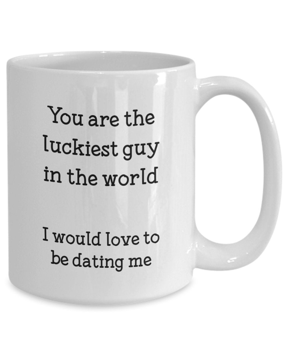 You Are the Luckiest Guy in the World Mug - Funny Gifts from Girlfriend to Boyfriend - Birthday Christmas Gag Gifts Idea
