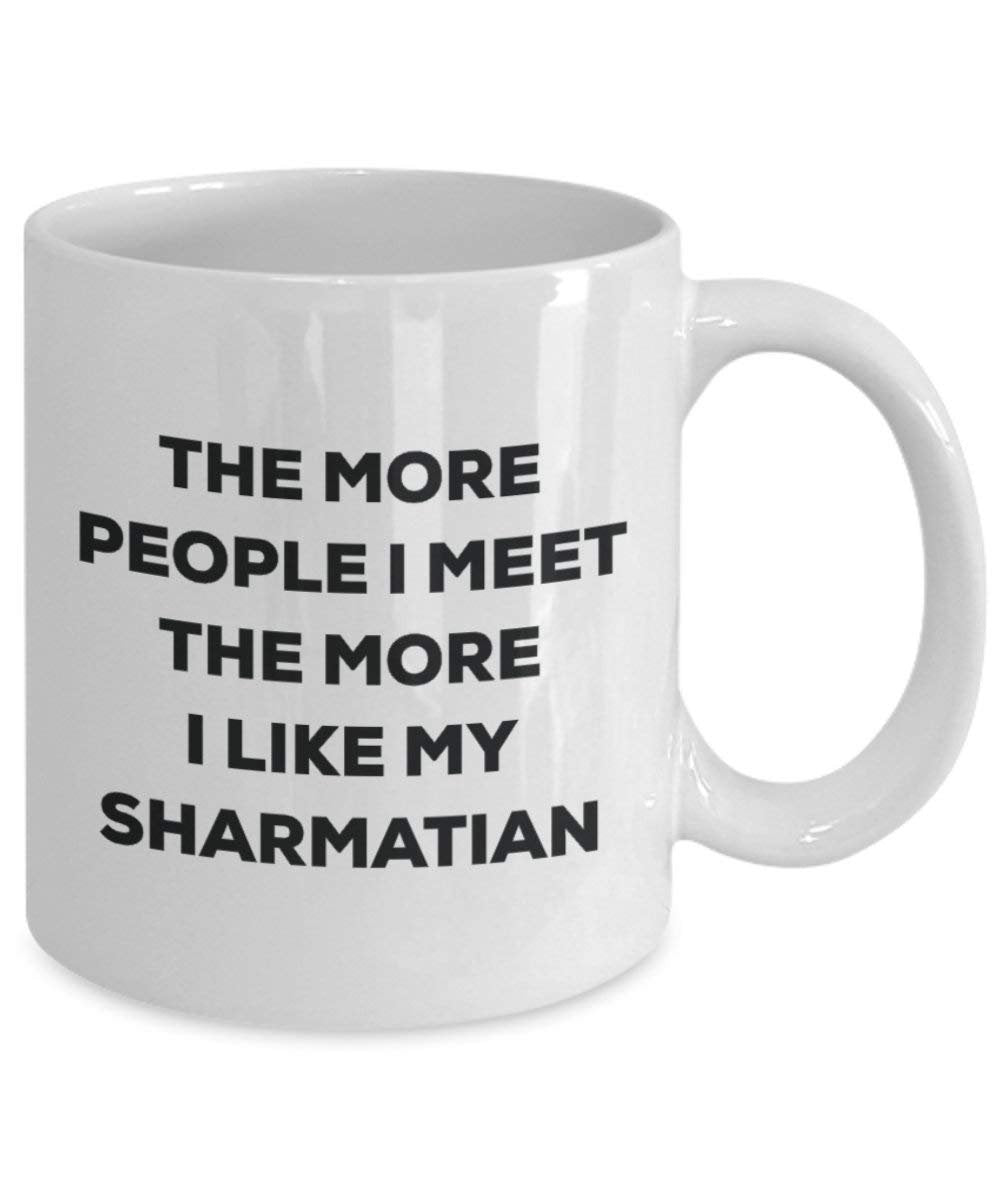 Le plus de personnes I Meet the More I Like My Sharmatian Mug de Noël – Funny Tasse à café – amateur de chien mignon Gag Gifts Idée 11oz blanc