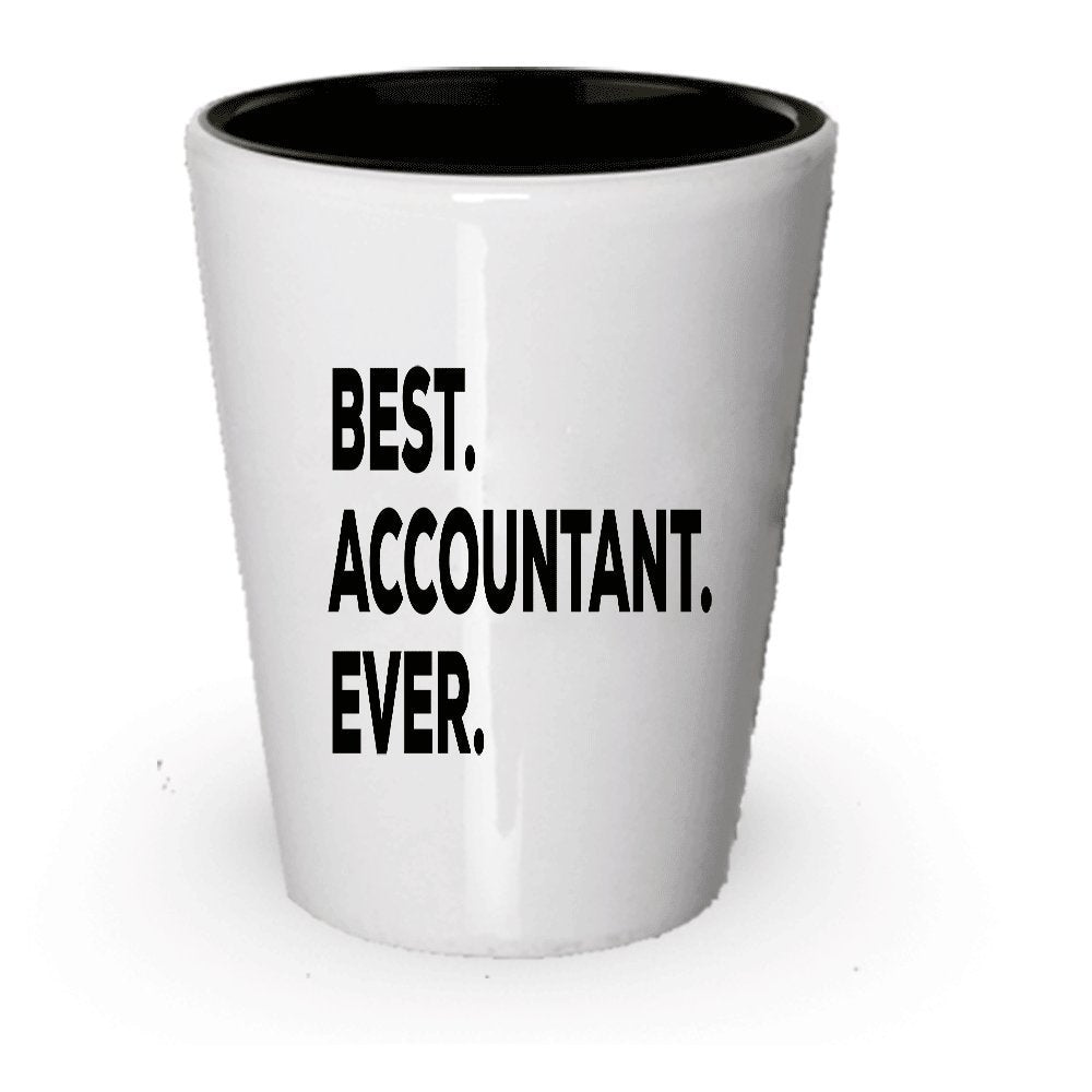 Accountant Shot Glass - Funny Accounting For Accountants - Best Accountant Ever - Humor Love (4)