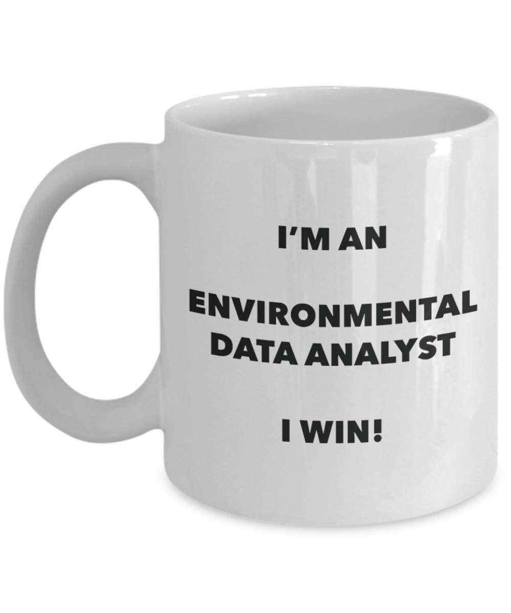 I'm an Environmental Data Analyst Mug I win - Funny Coffee Cup - Novelty Birthday Christmas Gag Gifts Idea