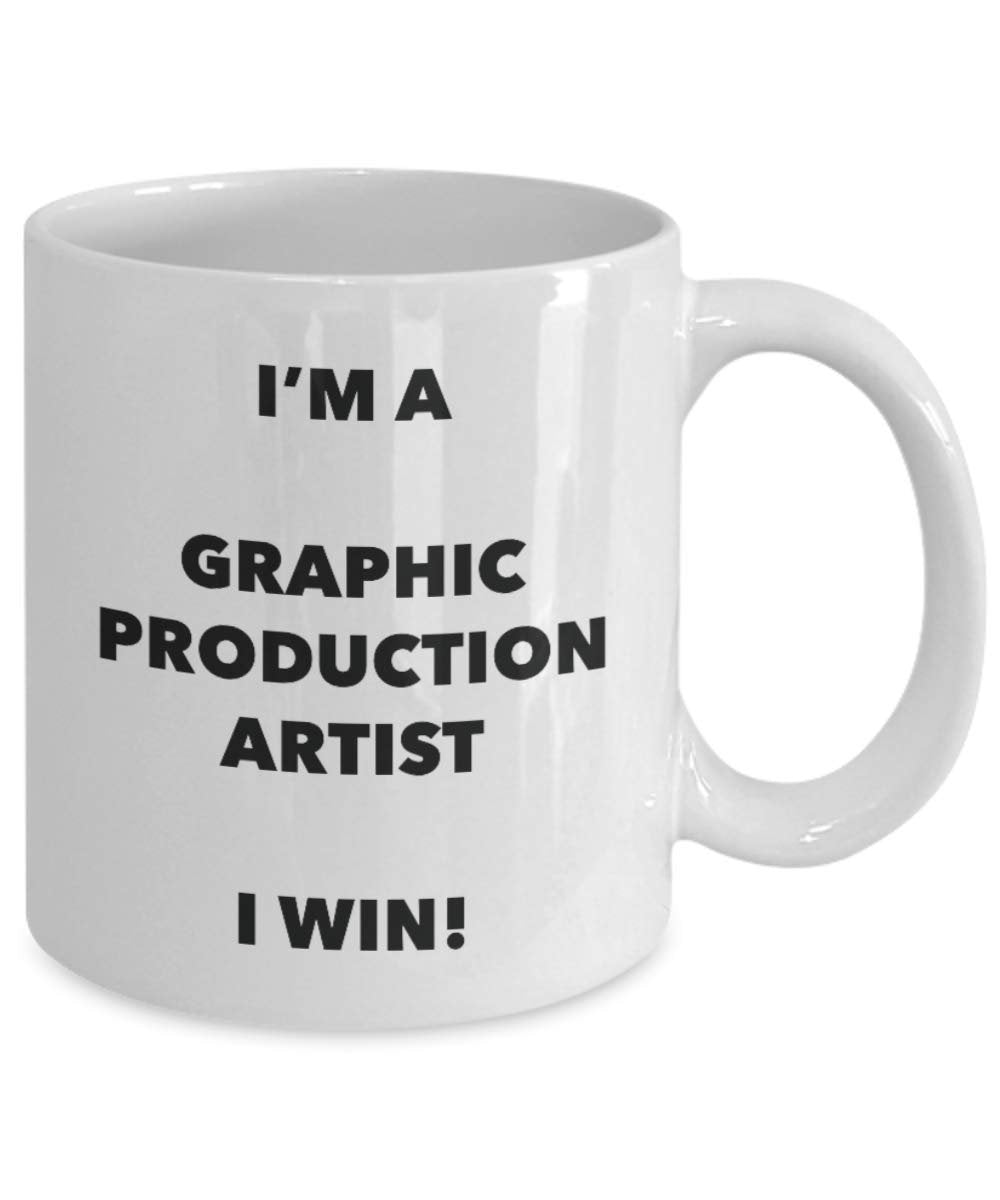 I'm a Graphic Production Artist Mug I win - Funny Coffee Cup - Novelty Birthday Christmas Gag Gifts Idea
