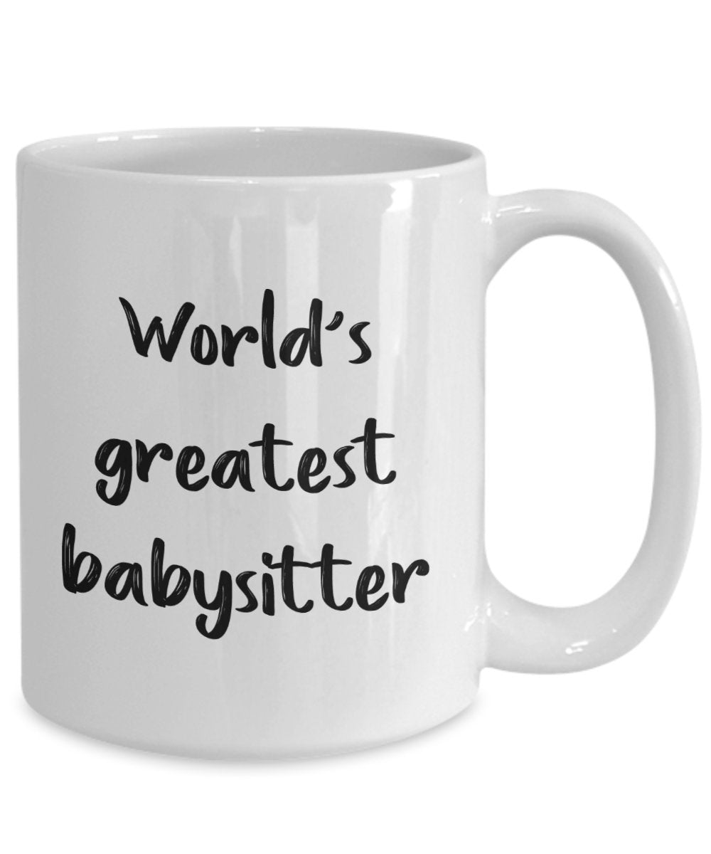 Baby Sitter Mug - World's Greatest Babysitter - Funny Tea Hot Cocoa Coffee Cup - Birthday Christmas Gag Gifts