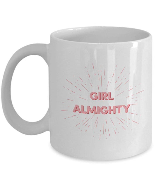 Girl Almighty Mug - Funny Tea Hot Cocoa Coffee Cup - Novelty Birthday Christmas Gag Gifts Idea