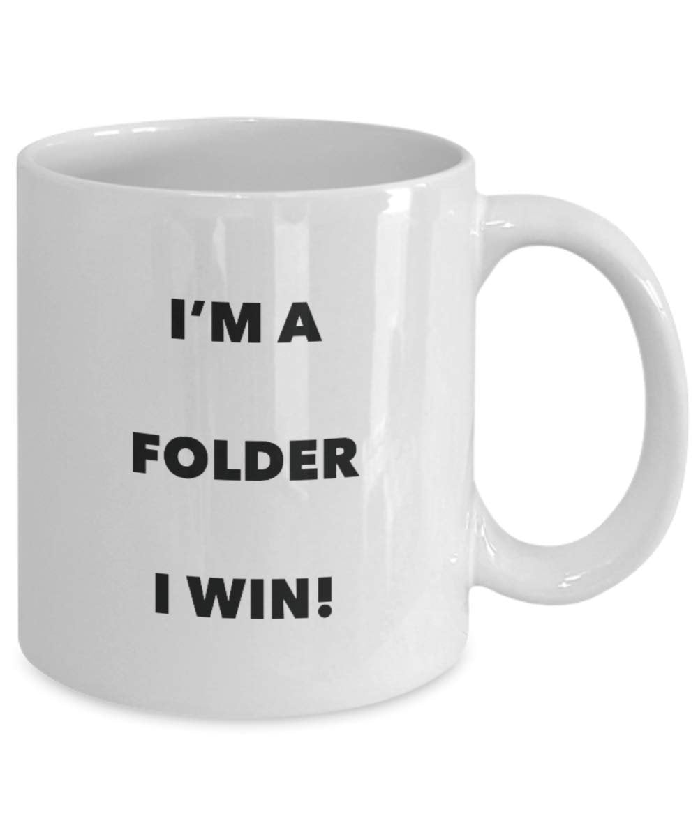 I'm a Folder Mug I win - Funny Coffee Cup - Novelty Birthday Christmas Gag Gifts Idea
