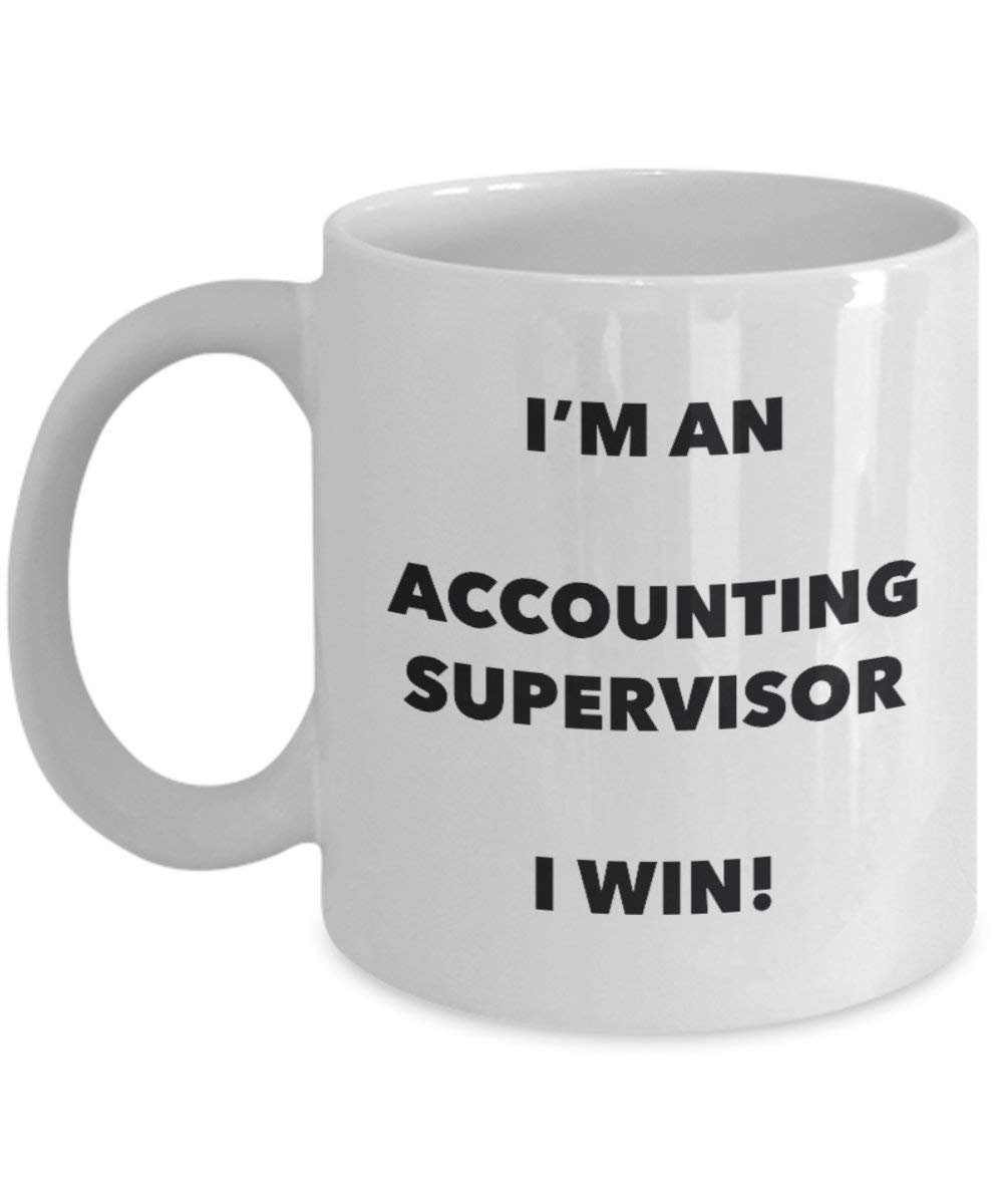 ACCOUNTING Supervisor Tasse – Ich bin ein Accounting Supervisor I Win. – Funny Kaffeetasse – Neuheit Geburtstag Weihnachten Gag Geschenke Idee 15oz weiß