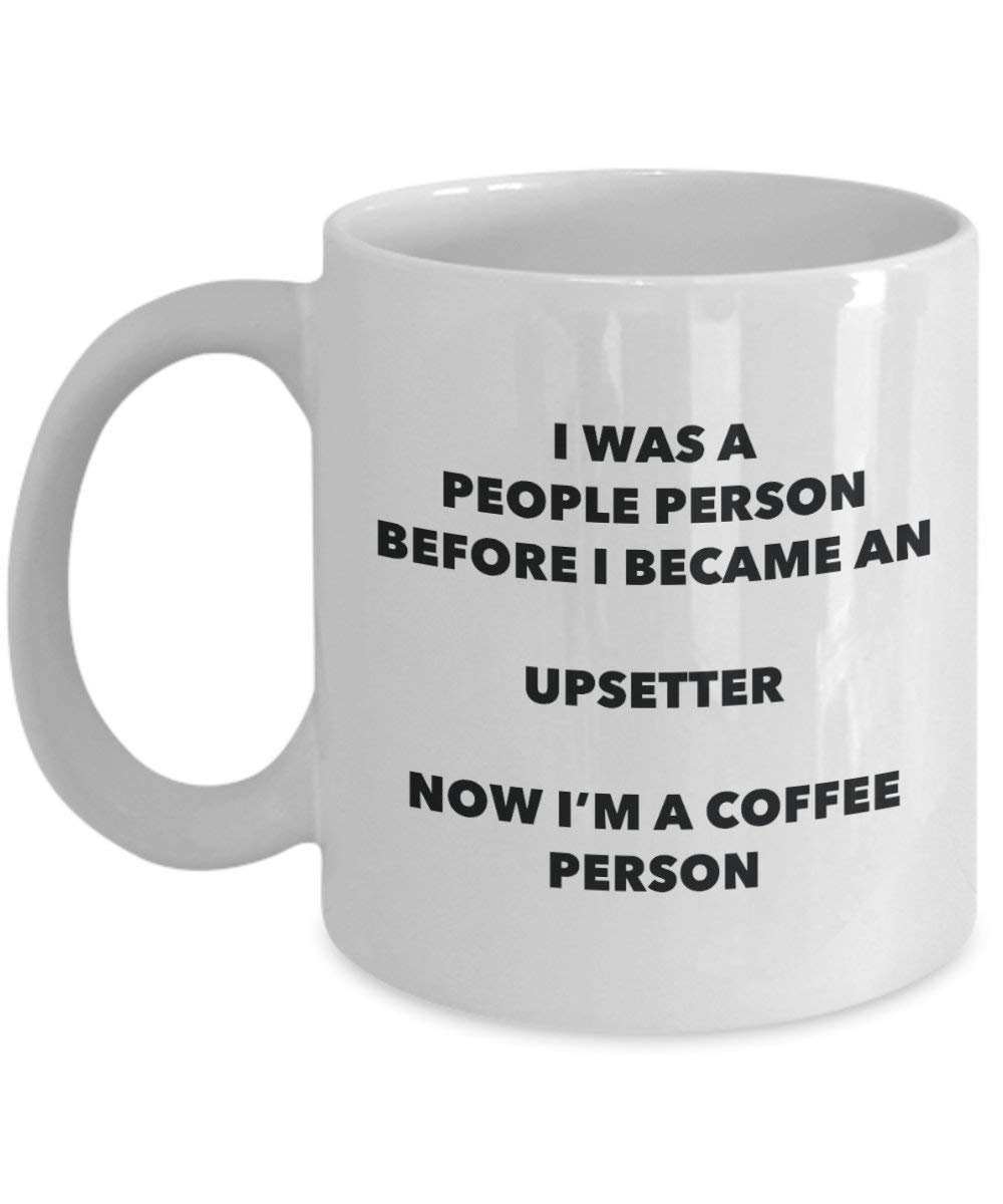 Upsetter personne à café Mug Tasse à thé de cacao – rigolo – Anniversaire de Noël amateur de café mignon Gag Gifts Idée 11oz blanc