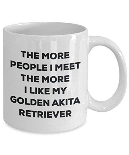 The More People I Meet The More I Like My Golden Akita Retriever Mug - Funny Coffee Cup - Christmas Dog Lover Cute Gag Gifts Idea