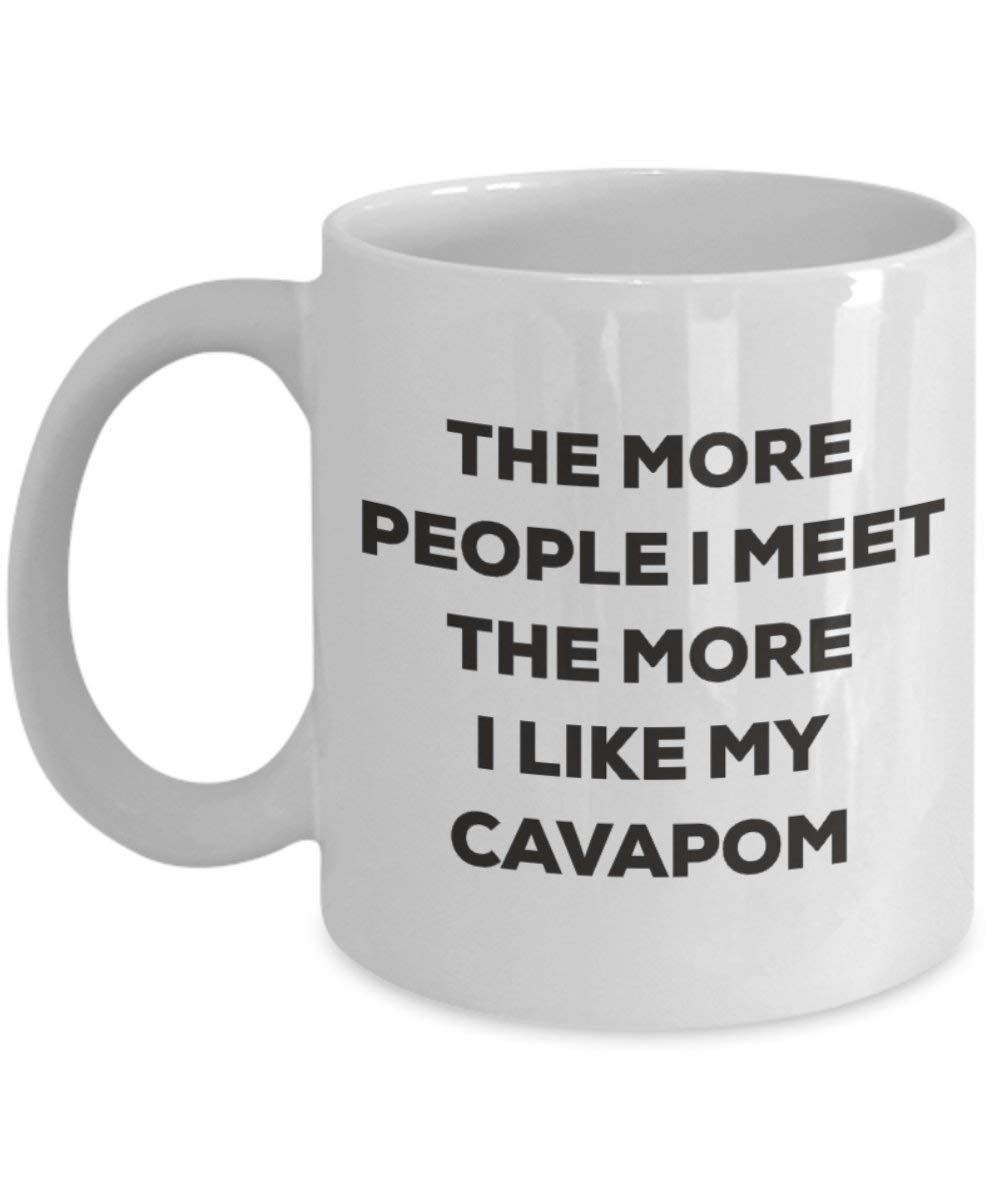 The more people I meet the more I like my Cavapom Mug - Funny Coffee Cup - Christmas Dog Lover Cute Gag Gifts Idea