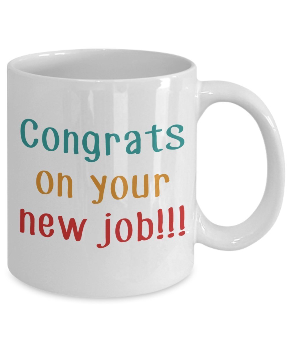 Tasse mit Aufschrift"Congrats On Your New Job", lustige Teetasse für heiße Kakao, Kaffeetasse – Neuheit Geburtstag Weihnachten Jahrestag Gag Geschenkidee 11oz weiß