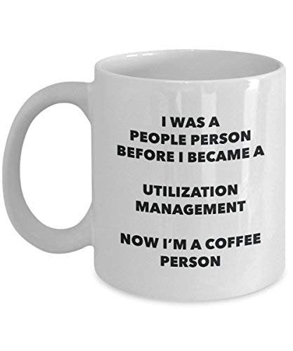 Utilization Management Coffee Person Mug - Funny Tea Cocoa Cup - Birthday Christmas Coffee Lover Cute Gag Gifts Idea