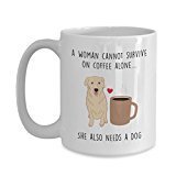 A Woman Cannot Survive On Coffee Alone Mug - Dog Lover Gift - Funny Tea Hot Cocoa Cup - Novelty Birthday Christmas Anniversary Gag Gifts Idea