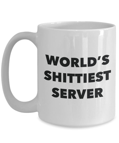 Server Coffee Mug - World's Shittiest Server - Gifts for Server - Funny Novelty Birthday Present Idea - Can Add To Gift Bag Basket Box Set