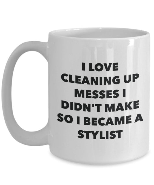 I Became a Stylist Mug - Coffee Cup - Stylist Gifts - Funny Novelty Birthday Present Idea