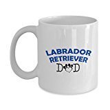 Funny Labrador Retriever Couple Mug – Labrador Retriever Dad – Labrador Retriever Mom – Labrador Retriever Lover Gifts - Unique Ceramic Gifts Idea (Dad)