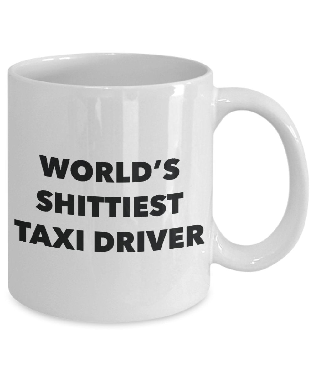 Taxi Driver Coffee Mug - World's Shittiest Taxi Driver - Gifts for Taxi Driver - Funny Novelty Birthday Present Idea