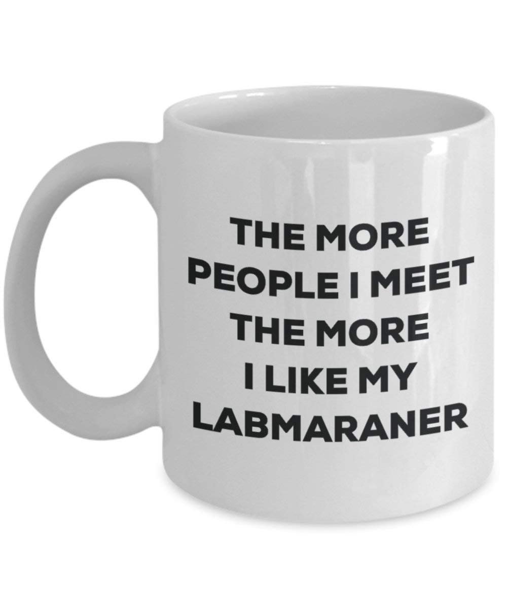 Le plus de personnes I Meet the More I Like My Labmaraner Mug de Noël – Funny Tasse à café – amateur de chien mignon Gag Gifts Idée 11oz blanc