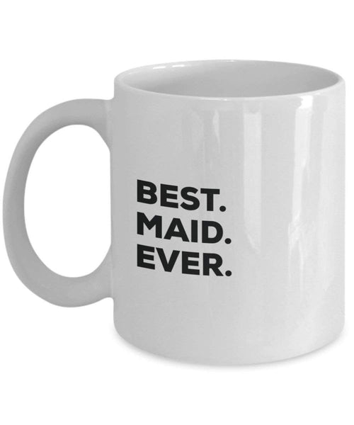 Best Dienstmädchen Ever Tasse – Funny Coffee Cup – Thank You Anerkennung für Weihnachten Geburtstag Urlaub Einzigartiges Geschenk Ideen