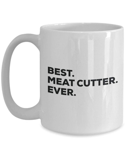 Best Meat Cutter ever Mug - Funny Coffee Cup -Thank You Appreciation For Christmas Birthday Holiday Unique Gift Ideas