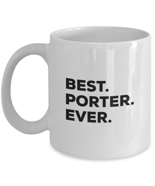 Best Porter ever Mug - Funny Coffee Cup -Thank You Appreciation For Christmas Birthday Holiday Unique Gift Ideas