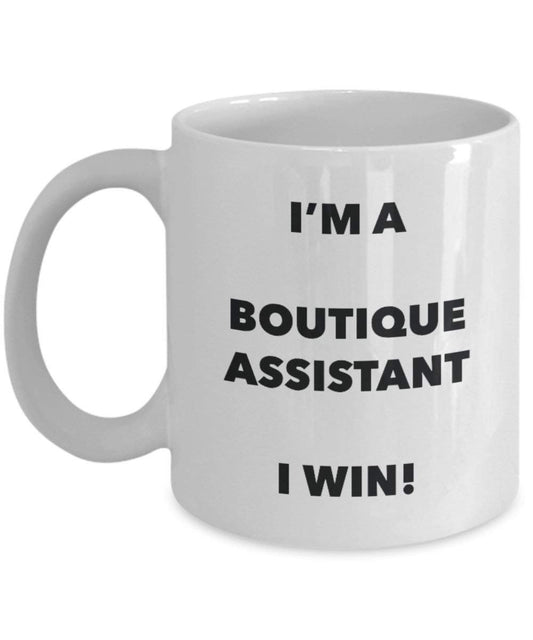 Boutique Assistant Tasse – I 'm a Boutique Assistant I Win. – Funny Kaffeetasse – Neuheit Geburtstag Weihnachten Gag Geschenke Idee