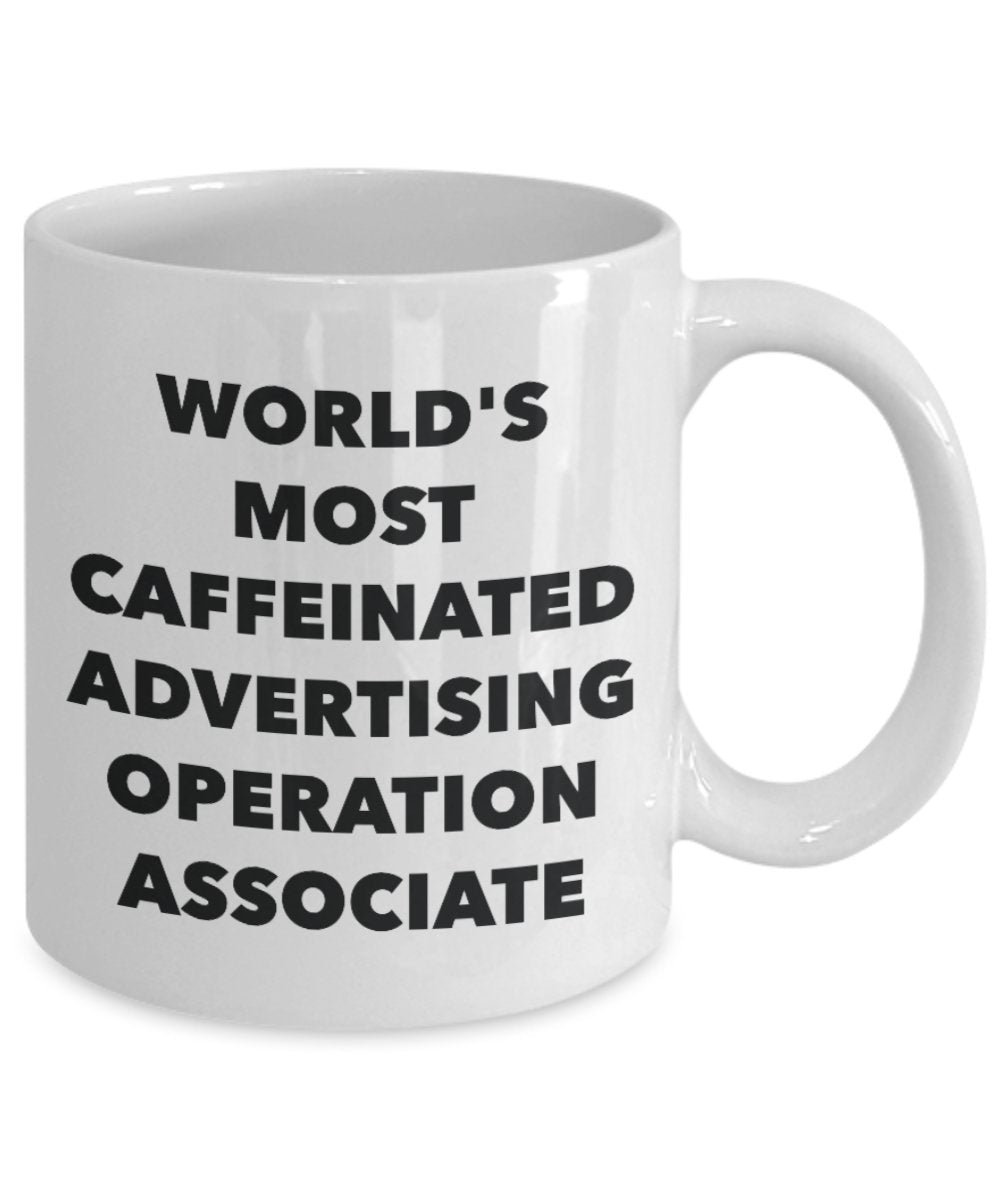 World's Most Caffeinated Advertising Operation Associate Mug - Funny Tea Hot Cocoa Coffee Cup - Novelty Birthday Christmas Anniversary Gag Gifts Idea
