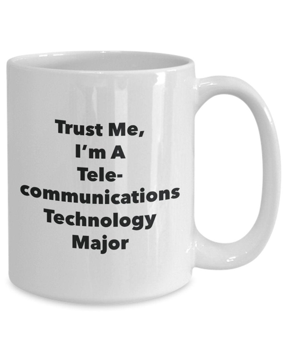 Trust Me, I'm A Telecommunications Technology Major Mug - Funny Tea Hot Cocoa Coffee Cup - Novelty Birthday Christmas Anniversary Gag Gifts Idea